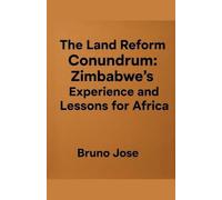 The Land Reform Conundrum: Zimbabwe's Experience and Lessons for Africa