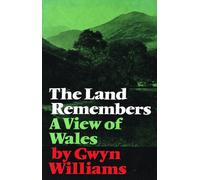 The land remembers: A view of Wales