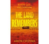 The Land Remembers : Blood, Soil, and Survival