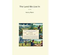 The Land We Live In (Classic Books)