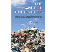 The Landfill Chronicles - Unearthing Legends of Modern Music
