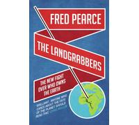 The Landgrabbers: The New Fight Over Who Owns The Earth