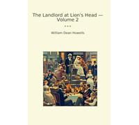 The Landlord at Lion's Head - Volume 2 (Classic Books)
