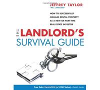 The Landlord's Survival Guide: How to Succesfully Manage Rental Property as a New or Part-time Real Estate Investor
