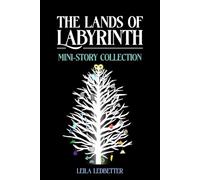 The Lands Of Labyrinth: Mini-Story Collection