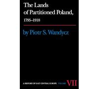 The Lands of Partitioned Poland, 1795-1918: 07