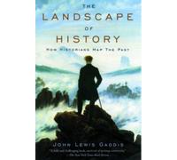 The Landscape of History How Historians Map the Past by Gaddis (Paperback Book)