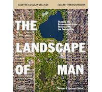The Landscape of Man: Shaping the Environment from Prehistory to the Present Day