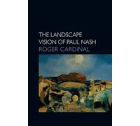 The Landscape Vision of Paul Nash (Essays in Art & Culture)