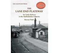 The Lane End Plateway : An Early Railway in the Staffordshire Potteries