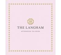 The Langham Afternoon Tea Book