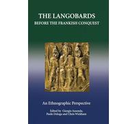 The Langobards before the Frankish Conquest: An Ethnographic Perspective (Studies in Historical Archaeoethnology)