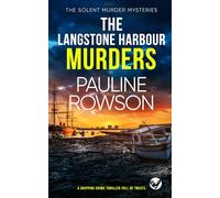 THE LANGSTONE HARBOUR MURDERS a gripping crime thriller full of twists (Solent Murder Mystery)