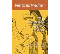 The Language Before Words: Decoding the Primal Frequencies That Formed Human Thought (The forgotten past: Origin theories)