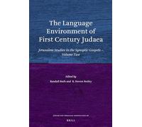 The Language Environment of First Century Judaea: Jerusalem Studies in the Synoptic Gospels--Volume Two: 26 (Jewish and Christian Perspectives)