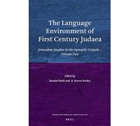 The Language Environment of First Century Judaea: Jerusalem Studies in the Synoptic Gospels--Volume Two: 26 (Jewish and Christian Perspectives)