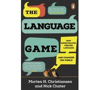The Language Game : How improvisation created language and changed the world