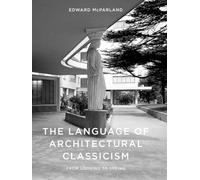 The Language of Architectural Classicism: From Looking to Seeing
