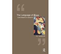 The Language of Bion: A Dictionary of Concepts