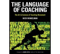 The Language of Coaching : The Art & Science of Teaching Movement