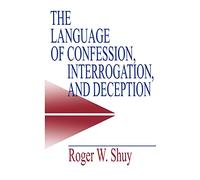 The Language of Confession, Interrogation, and Deception: 2 (Empirical Linguistics)