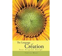 [(The Language of Creation. : Your Original Design.)] [By (author) Tantra Maat] published on (September, 2013)