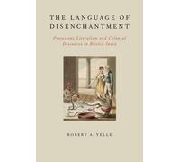The Language of Disenchantment by Robert A. Yelle - 9780199925018
