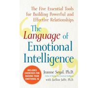 The Language of Emotional Intelligence: The Five Essential Tools for Building Powerful and Effective Relationships (NTC SELF-HELP)
