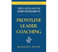 The Language of Empowerment: Frontline Leader Coaching (The Languages Series of Business Books)