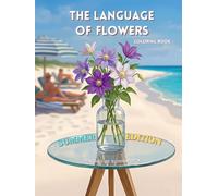 THE LANGUAGE OF FLOWERS COLORING BOOK: SUMMER EDITION