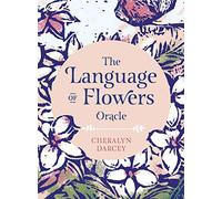 The Language of Flowers Oracle: Sacred botanical guidance and support (Rockpool Oracle Card)