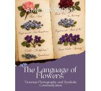The Language of Flowers: Victorian Floriography and Symbolic Communication