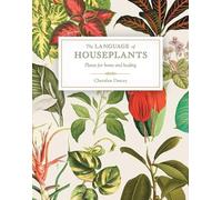 The Language of Houseplants: Plants for home and healing