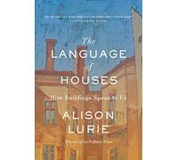 The Language of Houses: How Buildings Speak to Us