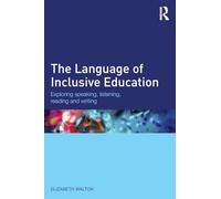 The Language of Inclusive Education: Exploring speaking, listening, reading and writing