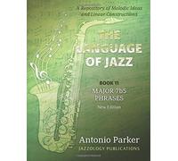 The Language Of Jazz - Book 11 Major 7b5 Phrases (New Edition): Major 7b5 Phrases: Volume 11 (The Language of Jazz Series)