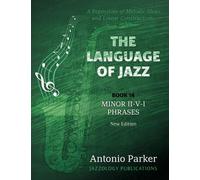 The Language Of Jazz - Book 14 Minor II-V-I Phrases (New Edition): Minor II-V-I Phrases: Volume 14 (The Language of Jazz Series)