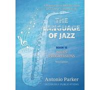 The Language Of Jazz - Book 15 Blues Progressions (New Edition): Blues Progressions: Volume 15 (The Language of Jazz Series)