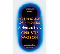 The Language of Kindness: A Nurse's Story
