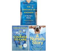 The Language of Kindness, The Courage to Care & A Nurse's Story 3 Books Collection Set