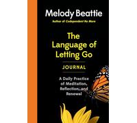 The Language of Letting Go Journal: A Daily Practice of Meditation, Reflection, and Renewal