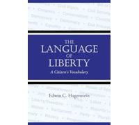 The Language of Liberty: A Citizen's Vocabulary