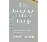 The Language of Lost Things: Poems of Love, Loss, and Remembering" (poetry)
