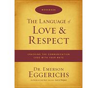 The Language of Love and Respect Workbook: Cracking the Communication Code with Your Mate
