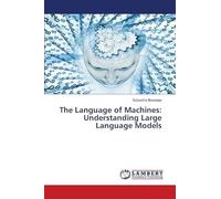 The Language of Machines: Understanding Large Language Models