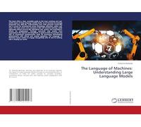 The Language of Machines: Understanding Large Language Models