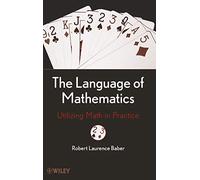 The Language of Mathematics: Utilizing Math in Practice