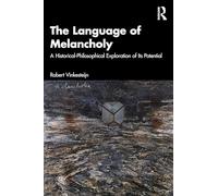The Language of Melancholy: A Historical-Philosophical Exploration of Its Potential