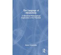 The Language of Melancholy: A Historical-Philosophical Exploration of Its Potential