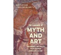 The Language of Myth and Art: Performance and Orality in San Bushman Expressive Culture